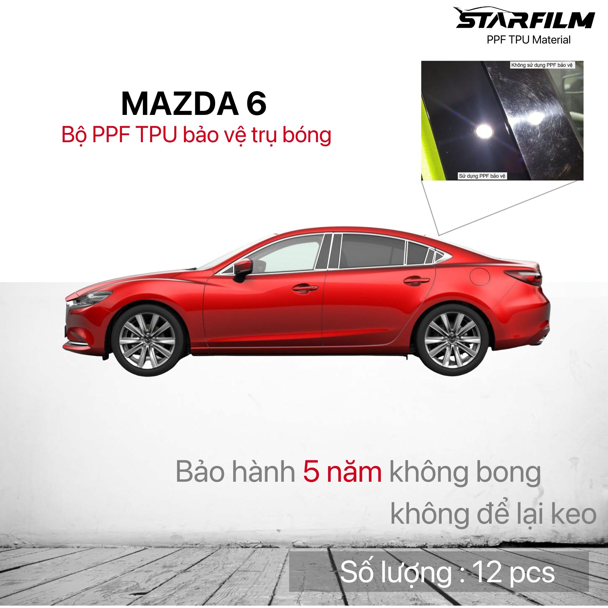MAZDA 6 bộ PPF bảo vệ chống xước trụ bóng STARFILM