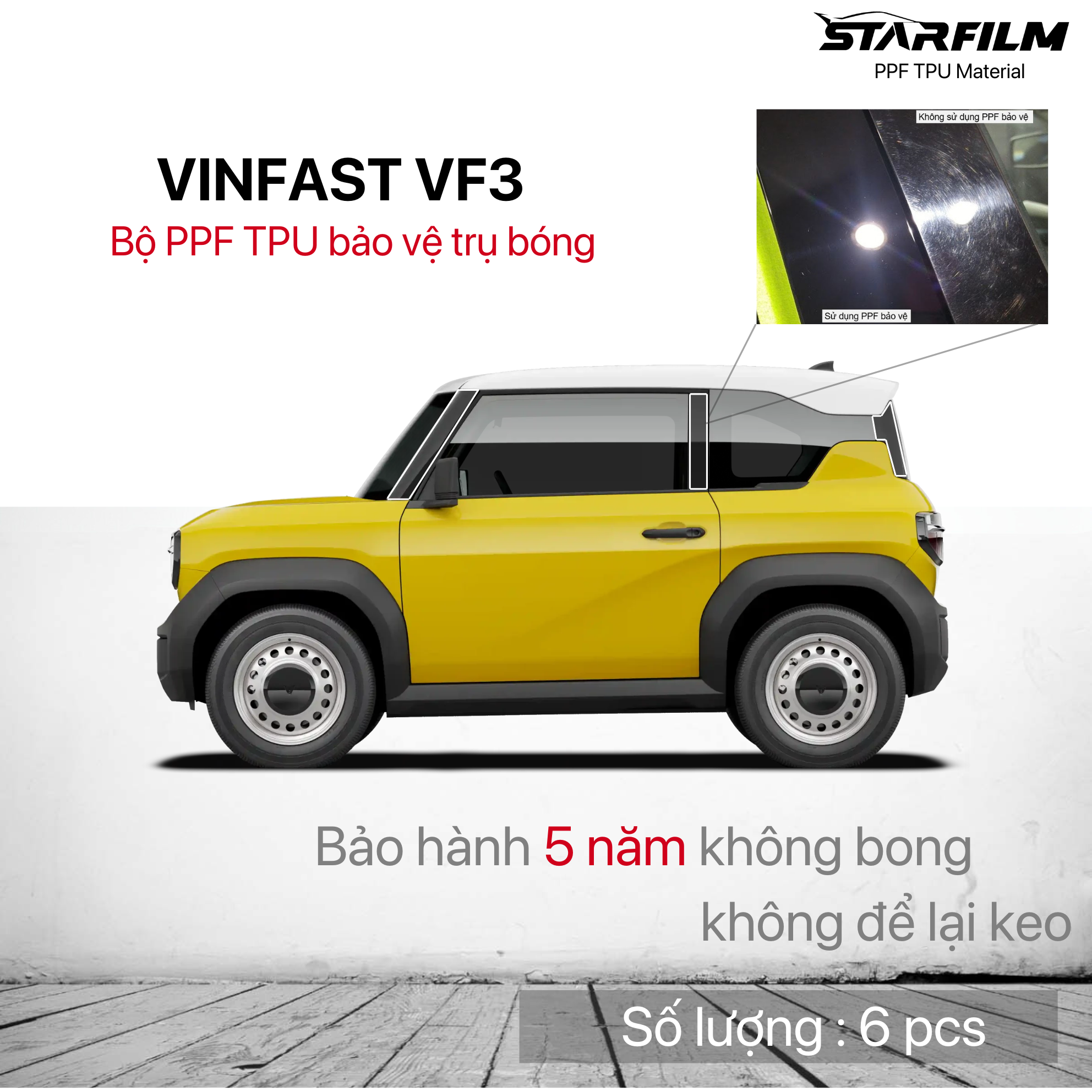 VINFAST VF3 bộ PPF bảo vệ chống xước trụ bóng STARFILM